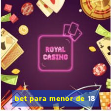 bet para menor de 18